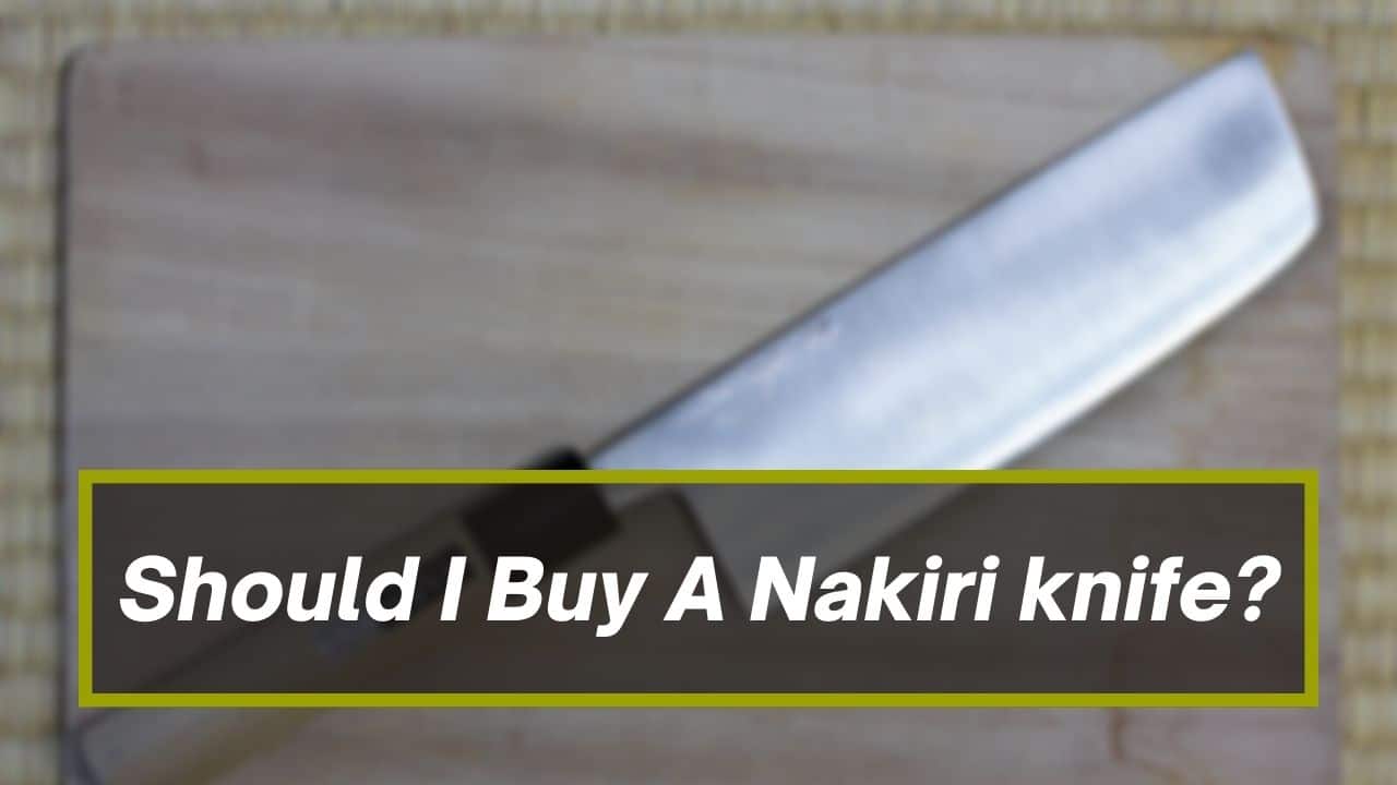 Should I buy a nakiri knife